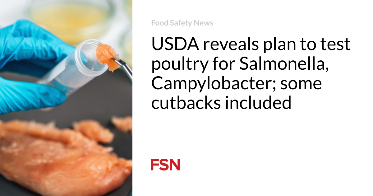 USDA reveals plan to test poultry for Salmonella, Campylobacter; some cutbacks included