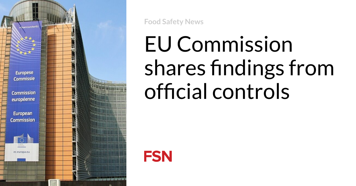 EU Commission shares findings from official controls