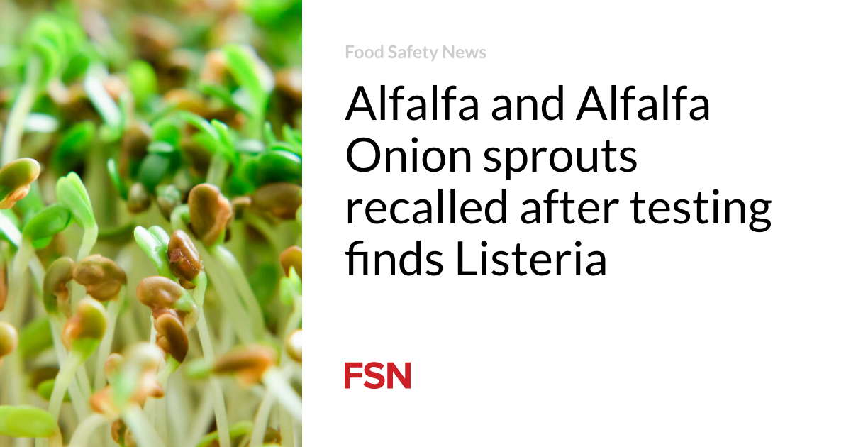 Alfalfa and Alfalfa Onion sprouts recalled after testing finds Listeria