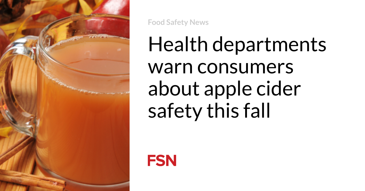 Neatly being departments warn consumers about apple cider safety this fall